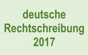 deutsche Rechtschreibung 2017